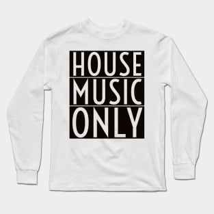 House Music Long Sleeve T-Shirt